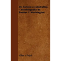 de Esclavo a Catedratico - Autobiografia de Booker T. Washington