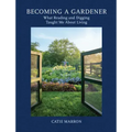 Becoming a Gardener: What Reading and Digging Taught Me about Living