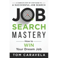 Job Search Mastery: How to WIN Your Dream Job