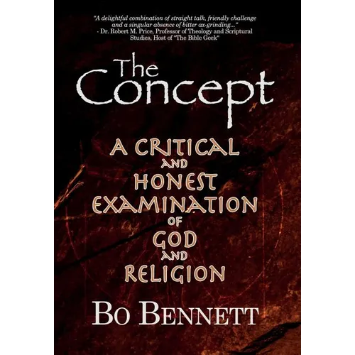 The Concept: A Critical and Honest Examination of God and Religion