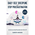 Daily Self Discipline and Procrastination 2-in-1 Book: You Are Not Lazy. Avoid Apathetic Thoughts, Beat Laziness, Break The Distraction Cycle and Get