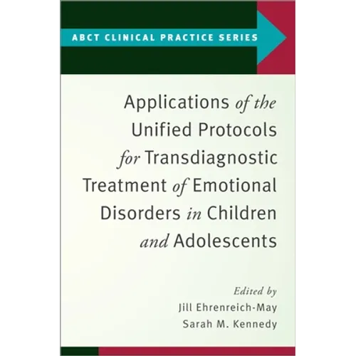 Applications of the Unified Protocols for Transdiagnostic Treatment of Emotional Disorders in Children and Adolescents - Paperback
