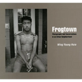 Frogtown: Photographs and Conversations in an Urban Neighborhood