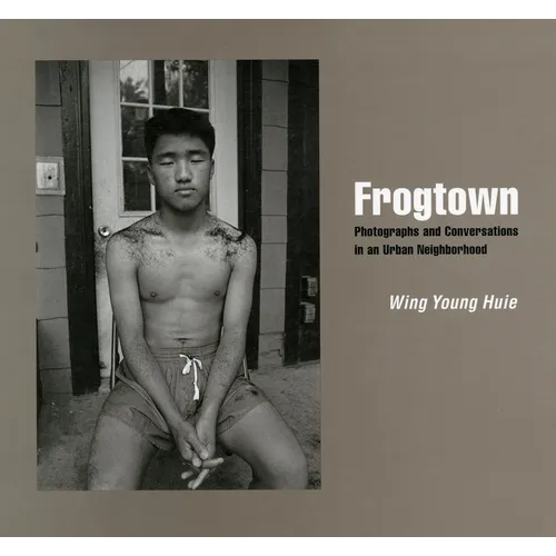 Frogtown: Photographs and Conversations in an Urban Neighborhood