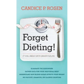 Forget Dieting!: It's All about Data-Driven Fueling