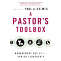 Pastor's Toolbox: Management Skills for Parish Leadership