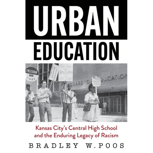 Urban Education: Kansas City's Central High School and the Enduring Legacy of Racism