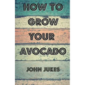 How To Grow Your Avocado