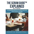 The Scrum Guide Explained: A Comprehensive Analysis of the Scrum Guide