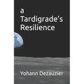 A Tardigrade's Resilience