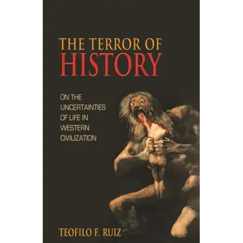 The Terror of History: On the Uncertainties of Life in Western Civilization