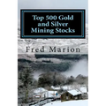 Top 500 Gold and Silver Mining Stocks: Metalproofing Your Portfolio from the Coming Inflation Shock
