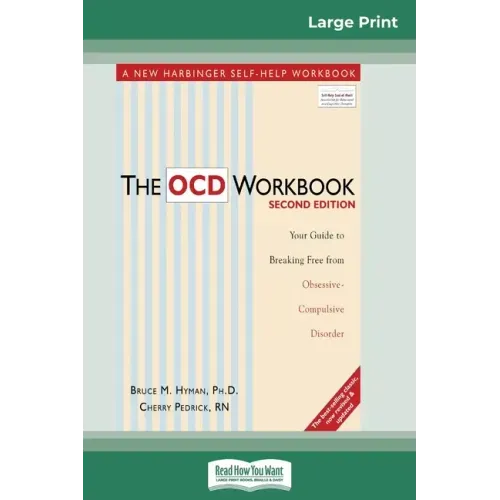 The OCD Workbook: 2nd Edition: Your Guide to Breaking Free from Obsessive-Compulsive Disorder (16pt Large Print Edition)