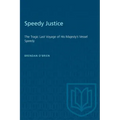 Speedy Justice: The Tragic Last Voyage of His Majesty's Vessel Speedy