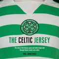 The Celtic Jersey: The Story of the Famous Green and White Hoops Told Through Historic Match Worn Shirts