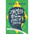 Zumbi, The African King of Brazil: The Palmares Saga