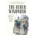 The Other Windrush: Legacies of Indenture in Britain's Caribbean Empire