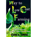 Way To Low Cost Farming: The Solution for Sustainable Agriculture - The Organic Technology Farming