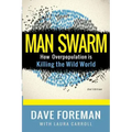 Man Swarm: How Overpopulation is Killing the Wild World