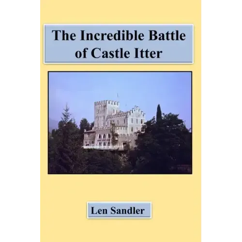 The Incredible Battle of Castle Itter!