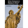 William Shakespeare's Measure for Measure: A Retelling in Prose