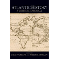 Atlantic History: A Critical Appraisal
