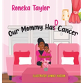 Our Mommy Had Cancer