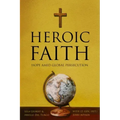 Heroic Faith: Hope Amid Global Persecution