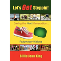Let's Get Steppin! Saving the Next Generation..Pedometer Walking