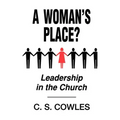 A Woman's Place?: Leadership in the Church