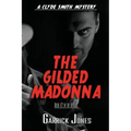 The Gilded Madonna: A Clyde Smith Mystery