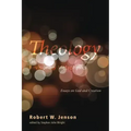 Theology as Revisionary Metaphysics: Essays on God and Creation