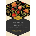 We Have Sinned: Sin and Confession in Judaism--Ashamnu and Al Chet (Prayers of Awe)