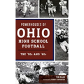 Powerhouses of Ohio High School Football: The 50s and 60s