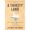 A Thirsty Land: The Fight for Water in Texas
