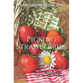 Picking Strawberries: Prayer-Poems to Nourish the Soul