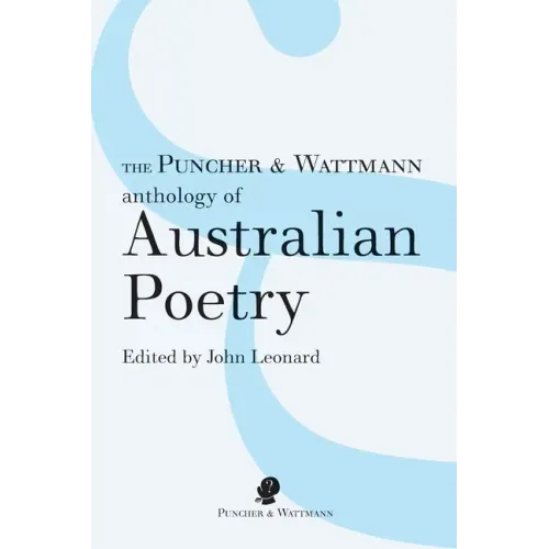 The Puncher & Wattmann Anthology of Australian Poetry