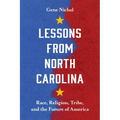 Lessons from North Carolina: Race, Religion, Tribe, and the Future of America