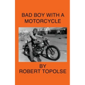 Bad Boy with a Motorcycle