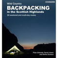 Scottish Wild Country Backpacking: 30 Weekend and Multi-Day Routes in the Highlands and Islands