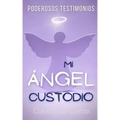 Mi ÁNGEL Custodio: PODEROSOS Testimonios