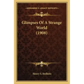 Glimpses Of A Strange World (1908)