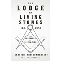 The Lodge of Living Stones, No. 4957 - The Ceremony of Initiation - Analysis and Commentary