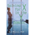 Solving for X in the Y Domain: Strategies for Overcoming Gender Barriers to Leadership
