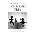 Conscious Parents, Conscious Kids
