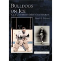 Bulldogs on Ice: Yale University Men's Ice Hockey