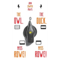 The Owl, the Duck, and - Miss Rowe! Miss Rowe!