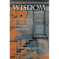 Wisdom Notes: Theological Riffs on Life and Living
