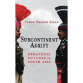 Subcontinent Adrift: Strategic Futures of South Asia