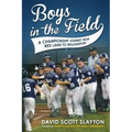 Boys in the Field: A Championship Journey from Red Land to Williamsport